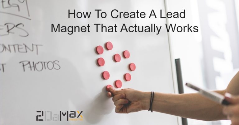 How To Create A Lead Magnet That Actually Works