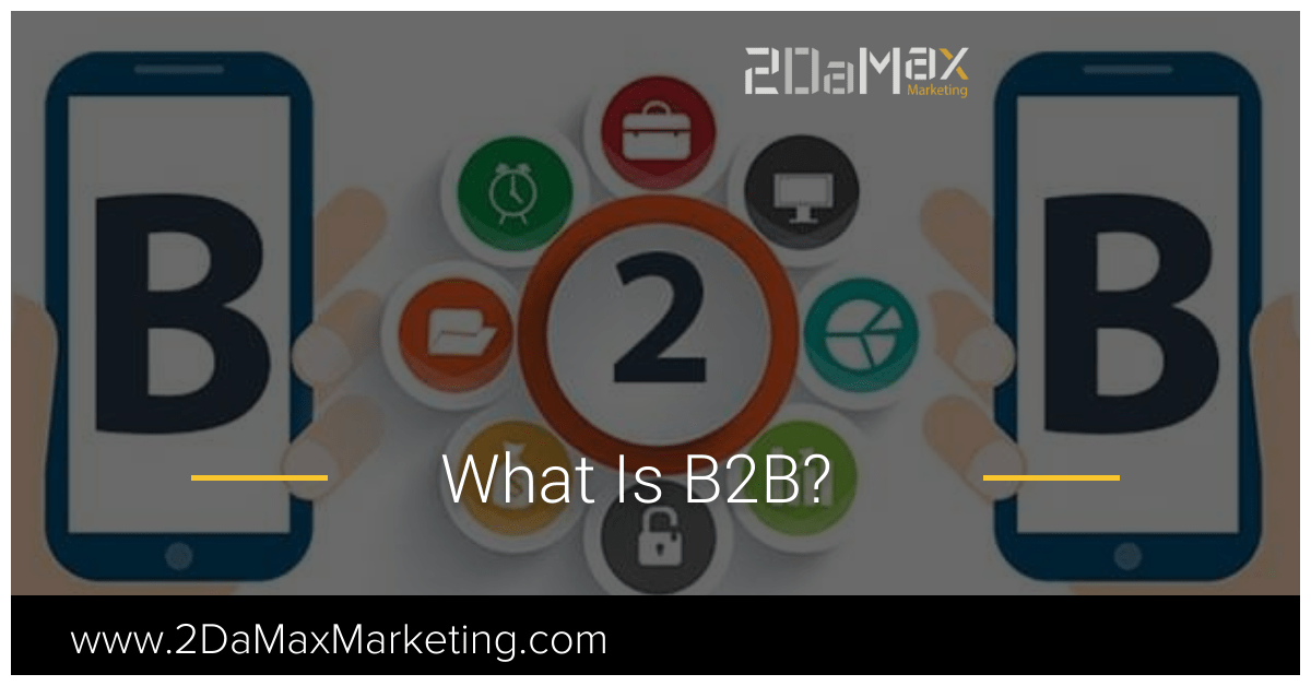What is the definition of B2B?