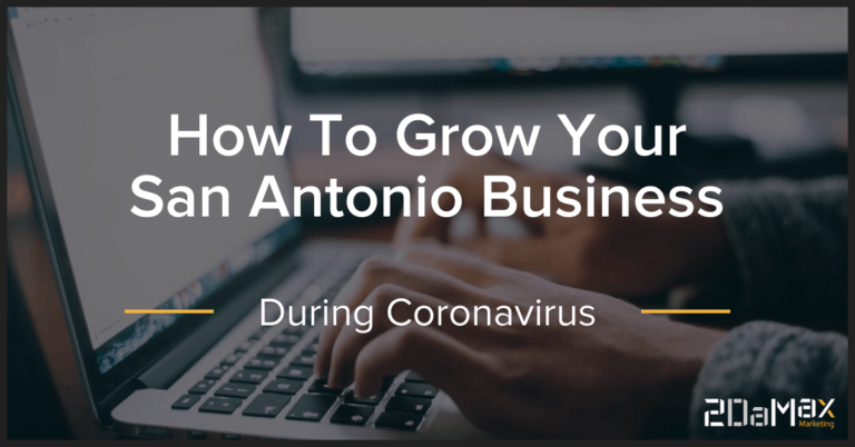How To Grow Your San Antonio Business During Coronavirus