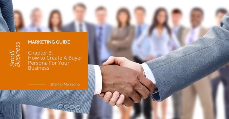 Chapter Three: How To Create a Buyer Persona for Your Business