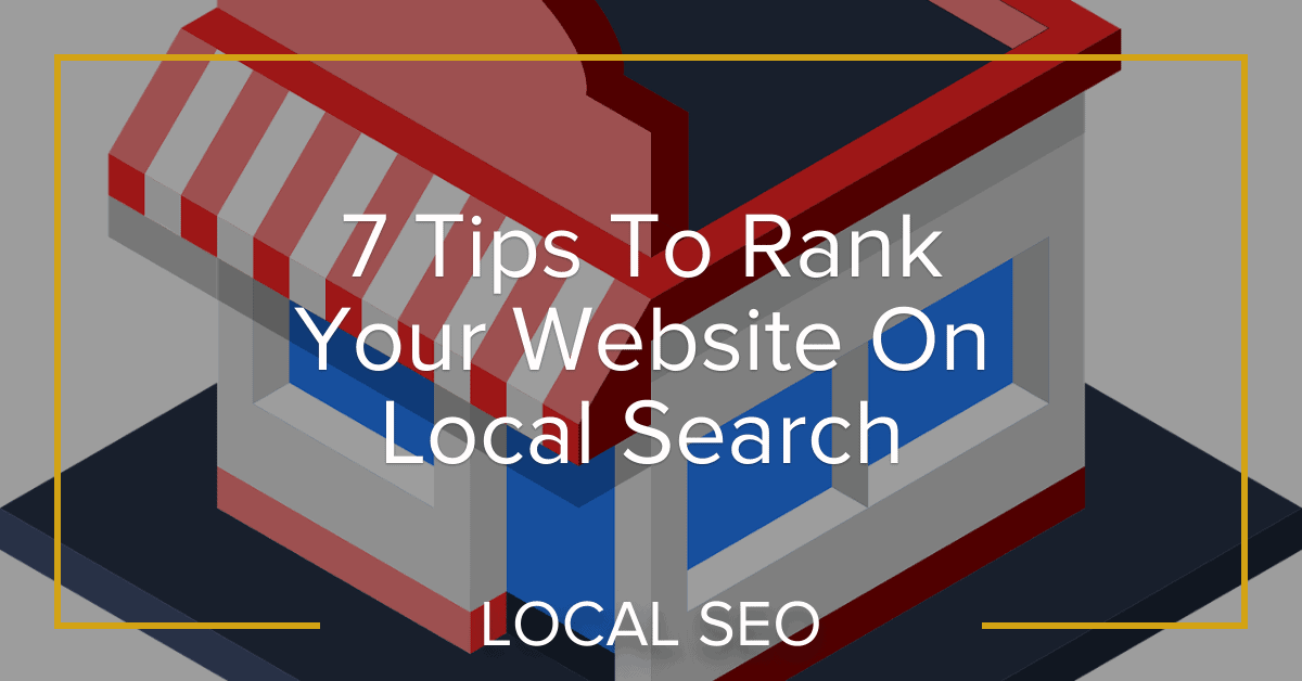 Tips To Rank Your Website On Local Search